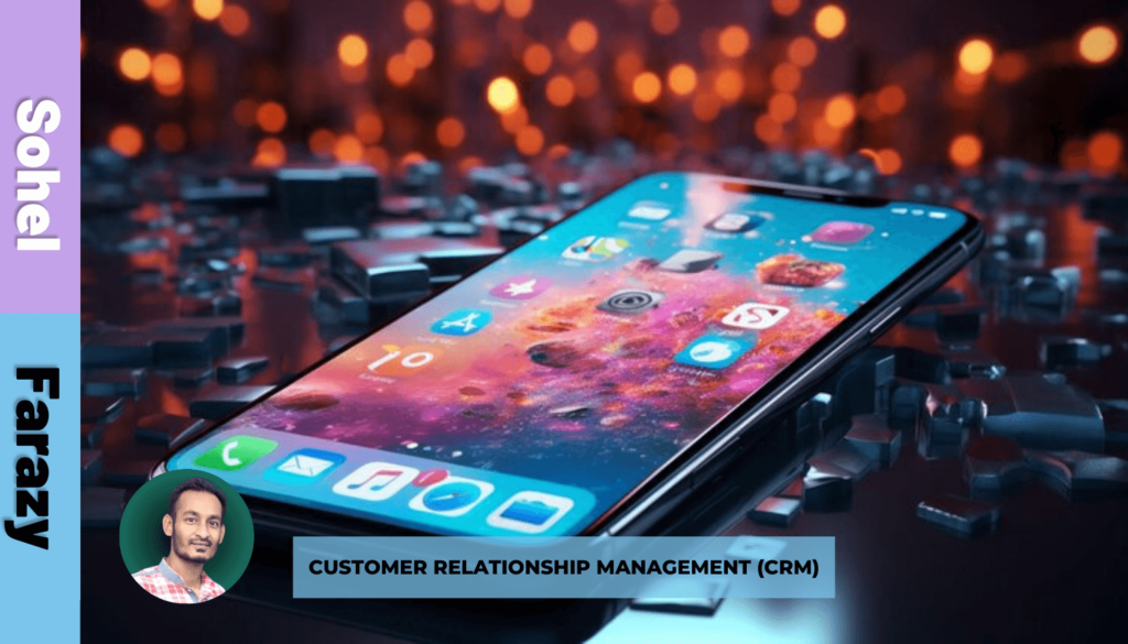 Customer Relationship Management (CRM)