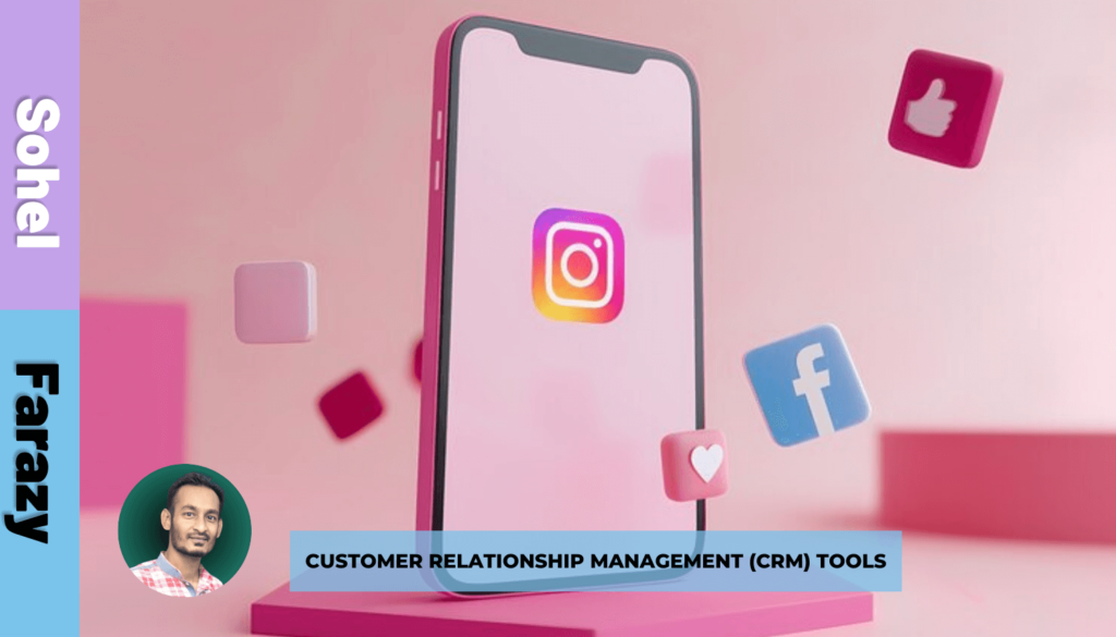 Customer Relationship Management (CRM) Tools