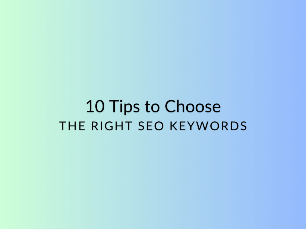 10 Tips to Choose the Right SEO Keywords