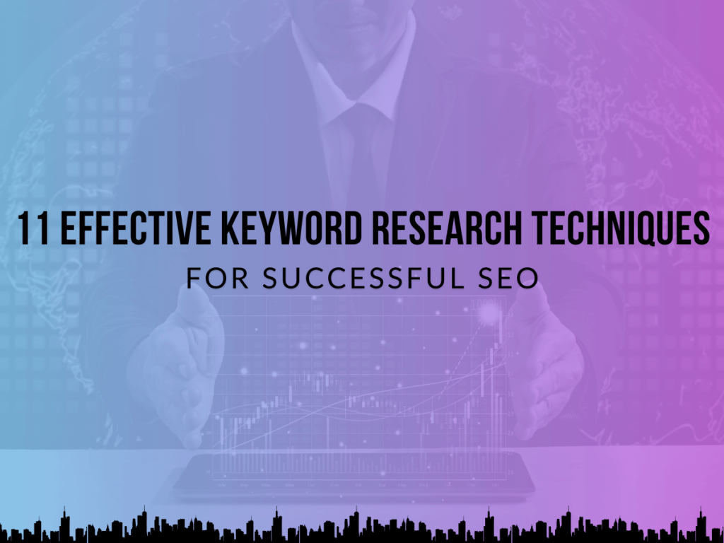 11 Effective Keyword Research Techniques for Successful SEO