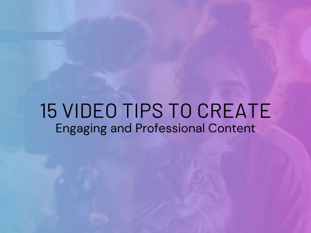 15 Video Tips to Create Engaging and Professional Content