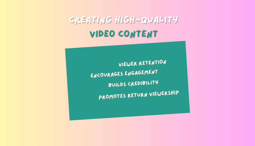 Creating High-Quality Video Content