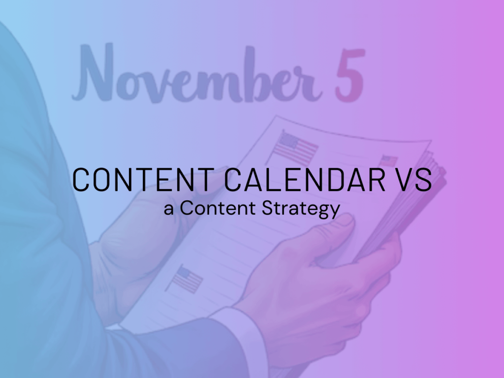 Creating an Editorial Content Calendar vs. a Content Strategy