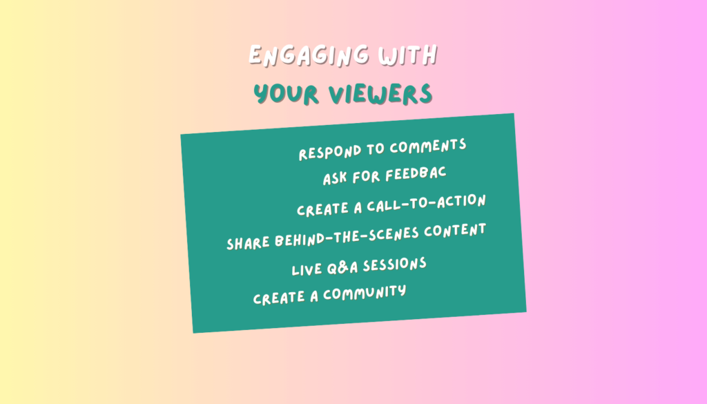 Engaging with Your Viewers