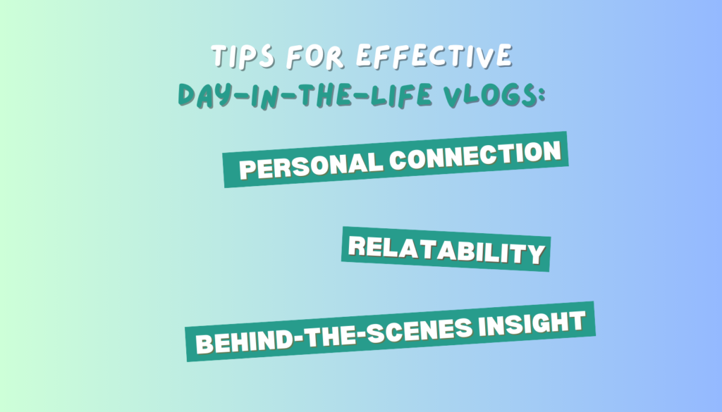 Tips for Effective Day-in-the-Life Vlogs