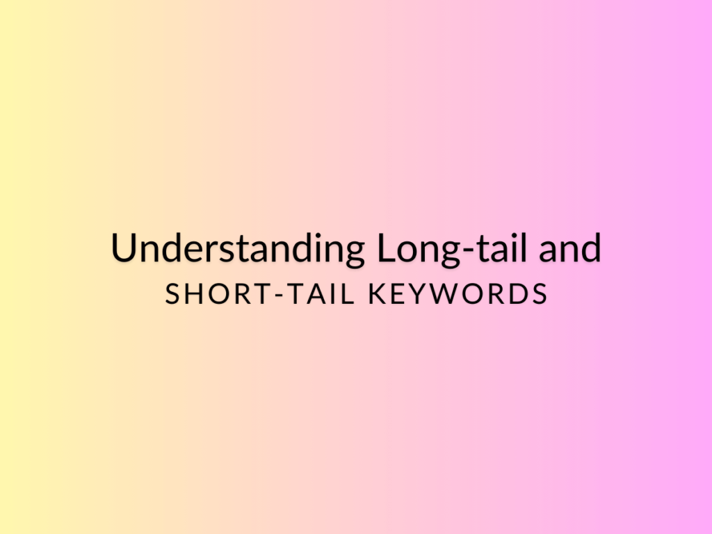 Understanding Long-tail and Short-tail Keywords