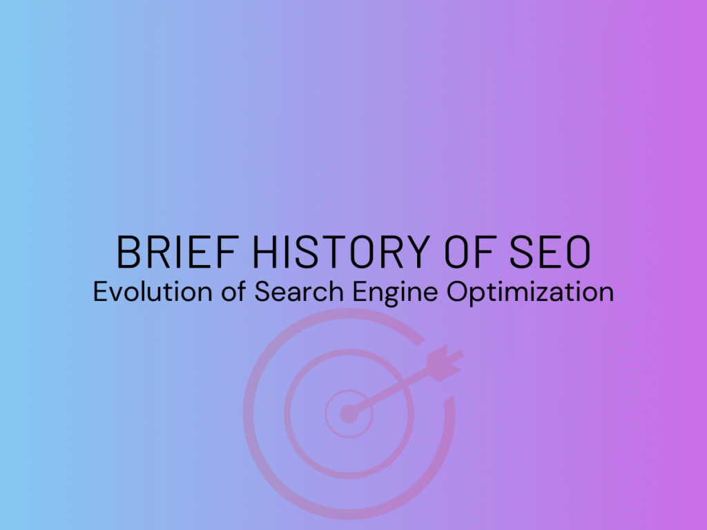 Brief History of SEO Evolution of Search Engine Optimization